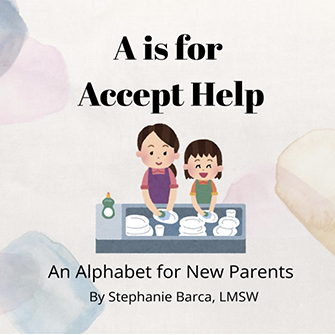 "Book cover for 'A is for Accept Help: An Alphabet for New Parents" by Stephanie Barca"