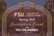 FSU College of Social Work Spring 2025 Graduation Event and FSU CSW Awards graphic with a photo of the Westcott building in the background.