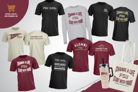 FSU College of Social Work merchandise display with T-shirts, long-sleeve shirt, tote bag, and tumbler. Text reads “Change a Life, FSU, Start With Yours.” Sale ends December 28.