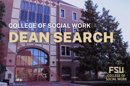 College of Social Work Dean Search graphic with the FSU College of Social Work logo included overlaying a picture of the entrance of University Center Building C.