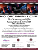 No Ordinary Love FIlm Screening and Q and A on Tuesday February 21st at 6 pm flyer with images from the film of a couple's faces close up. 