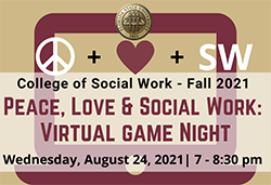 "Peace, Love and Social Work Virtual Game Night on Wednesday, August 24 from 7 to 8:30 pm."