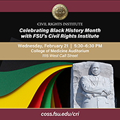 "Celebrate Black History Month with the FSU Civil RIghts Institute with a picture of a statue of Dr. Martin Luther King, Jr."