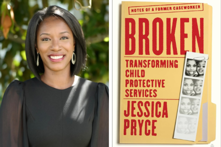 Photo of Dr. Jessica Pryce and her book  BROKEN: Transforming Child Protective Services…Notes of a Former Caseworker
