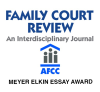 Logo for the Association of Family and Conciliation Courts with text reading Family Court Review: An Interdisciplinary Journal and the Meyer Elkin Essay Award
