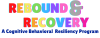 Rebound and Recovery A Cognitive Behavioral Resiliency Program