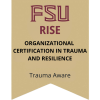 FSU RISE Institute Organizational Certification in Trauma and Resilience badge